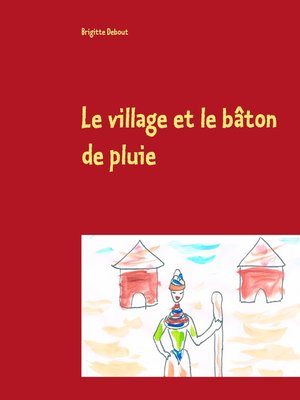 cover image of Le village et le bâton de pluie